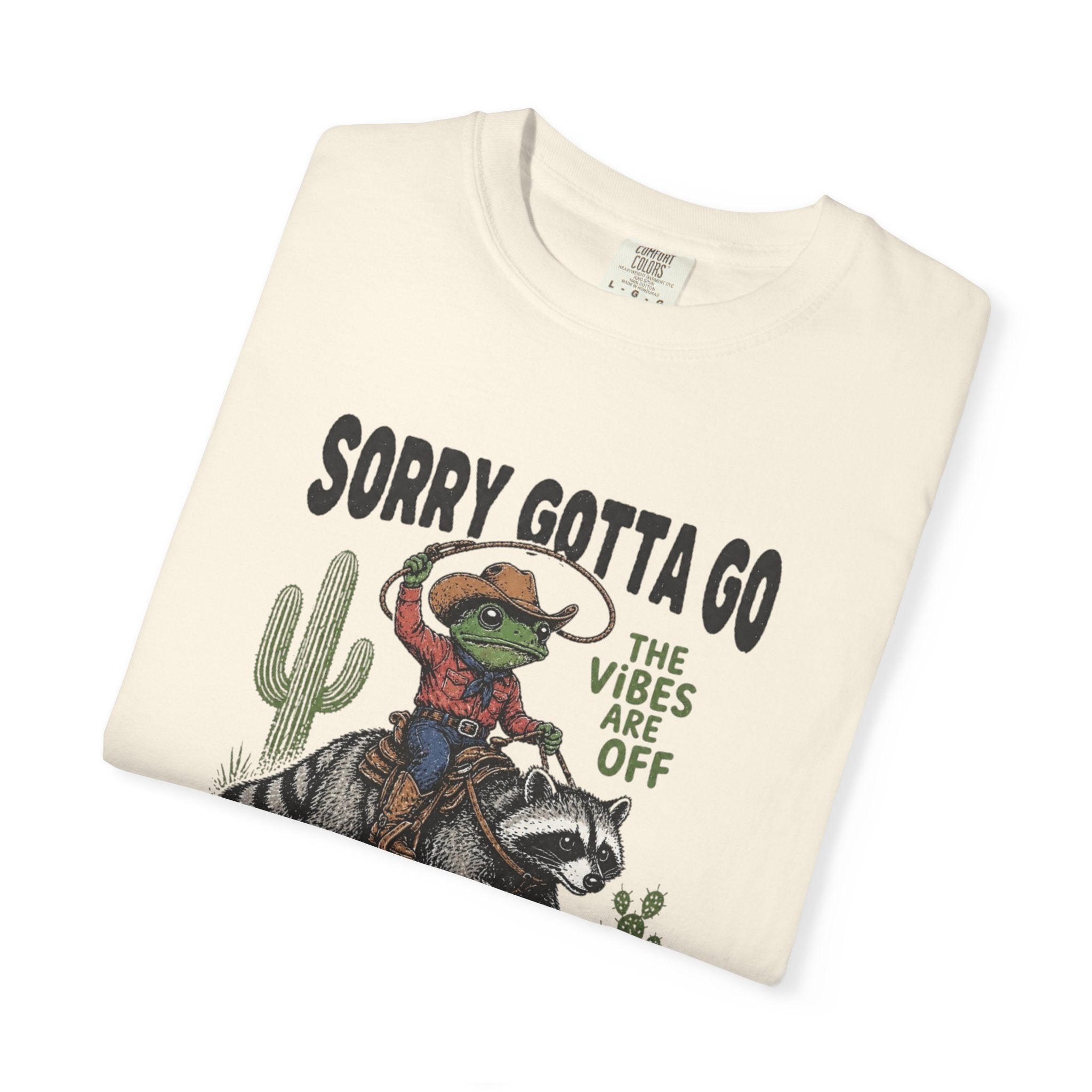 Sorry Gotta Go Tee
