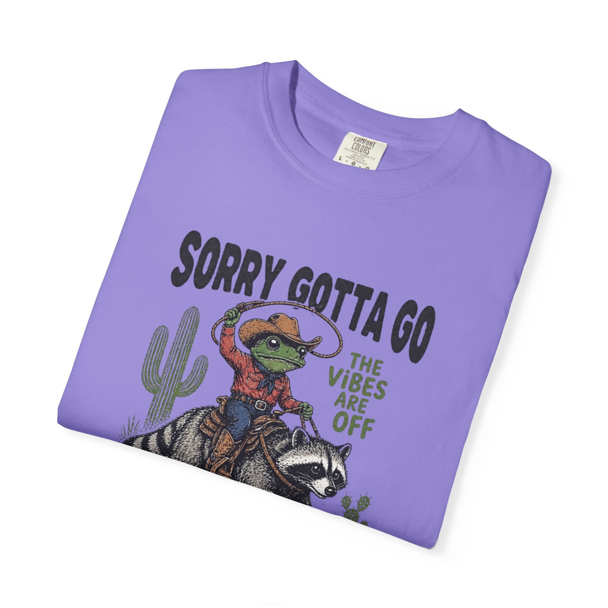 Sorry Gotta Go Tee
