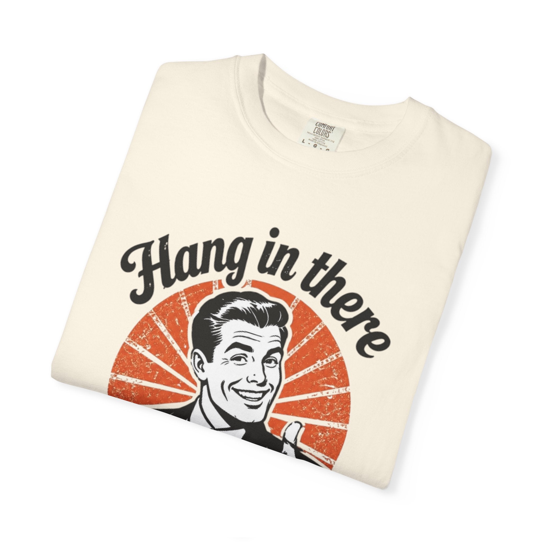 Hang in There Tee
