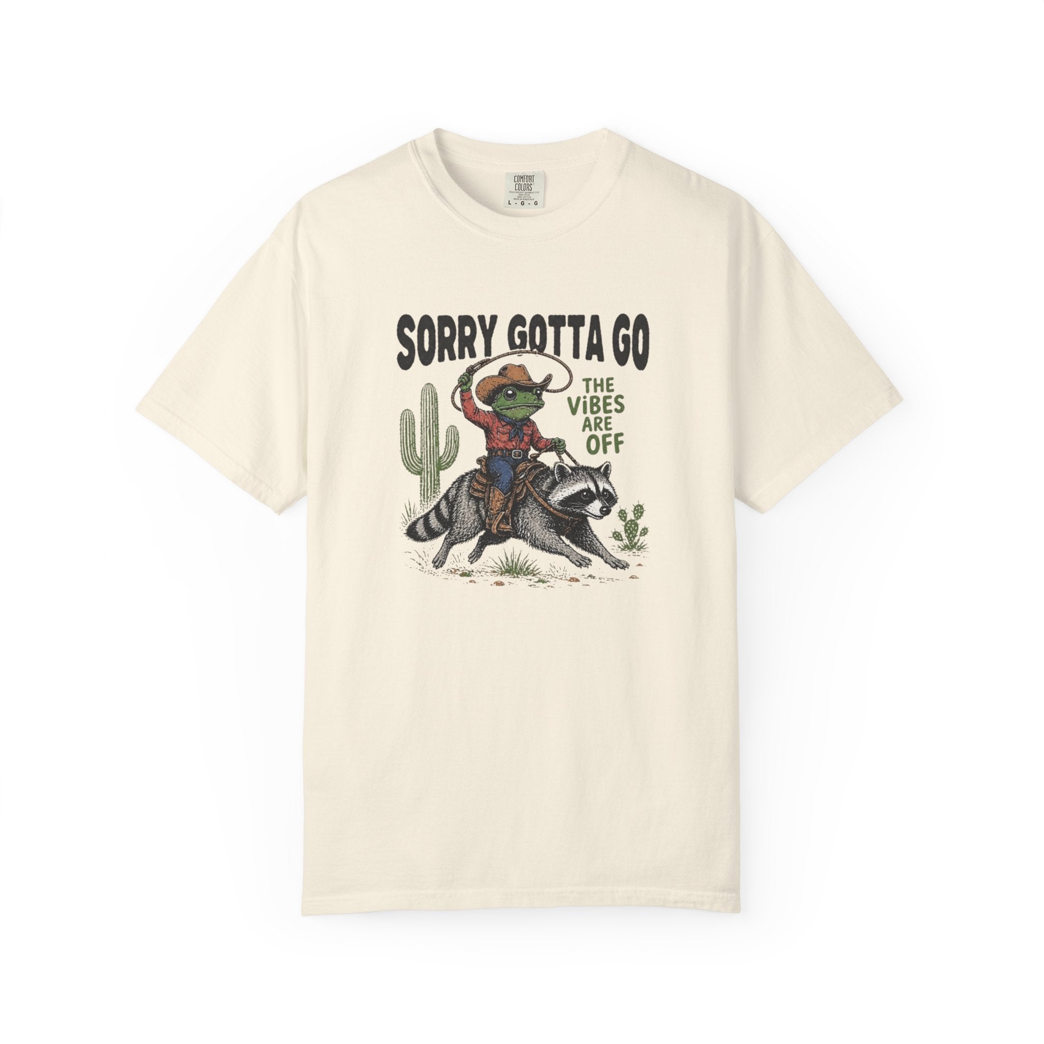 Sorry Gotta Go Tee