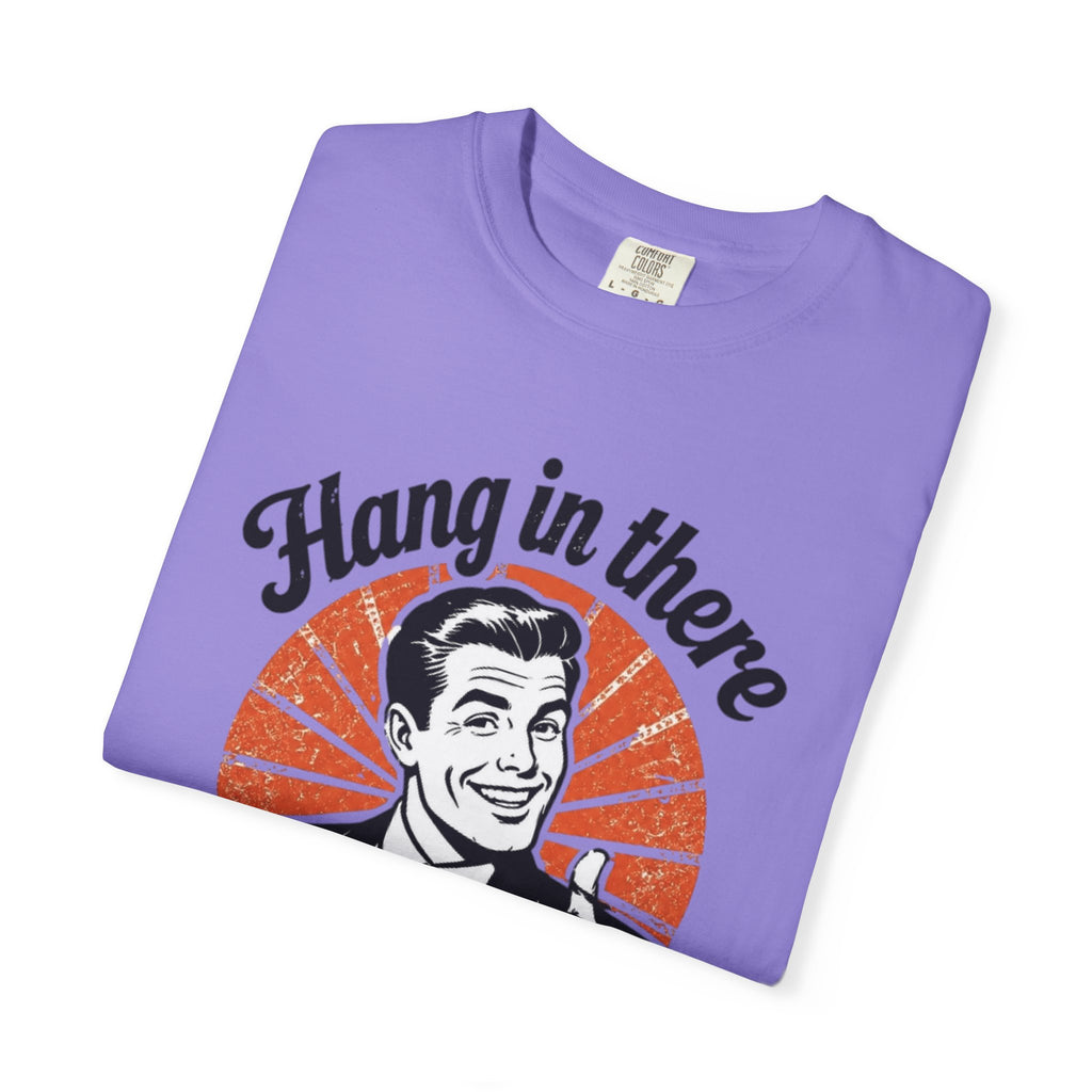 Hang in There Tee