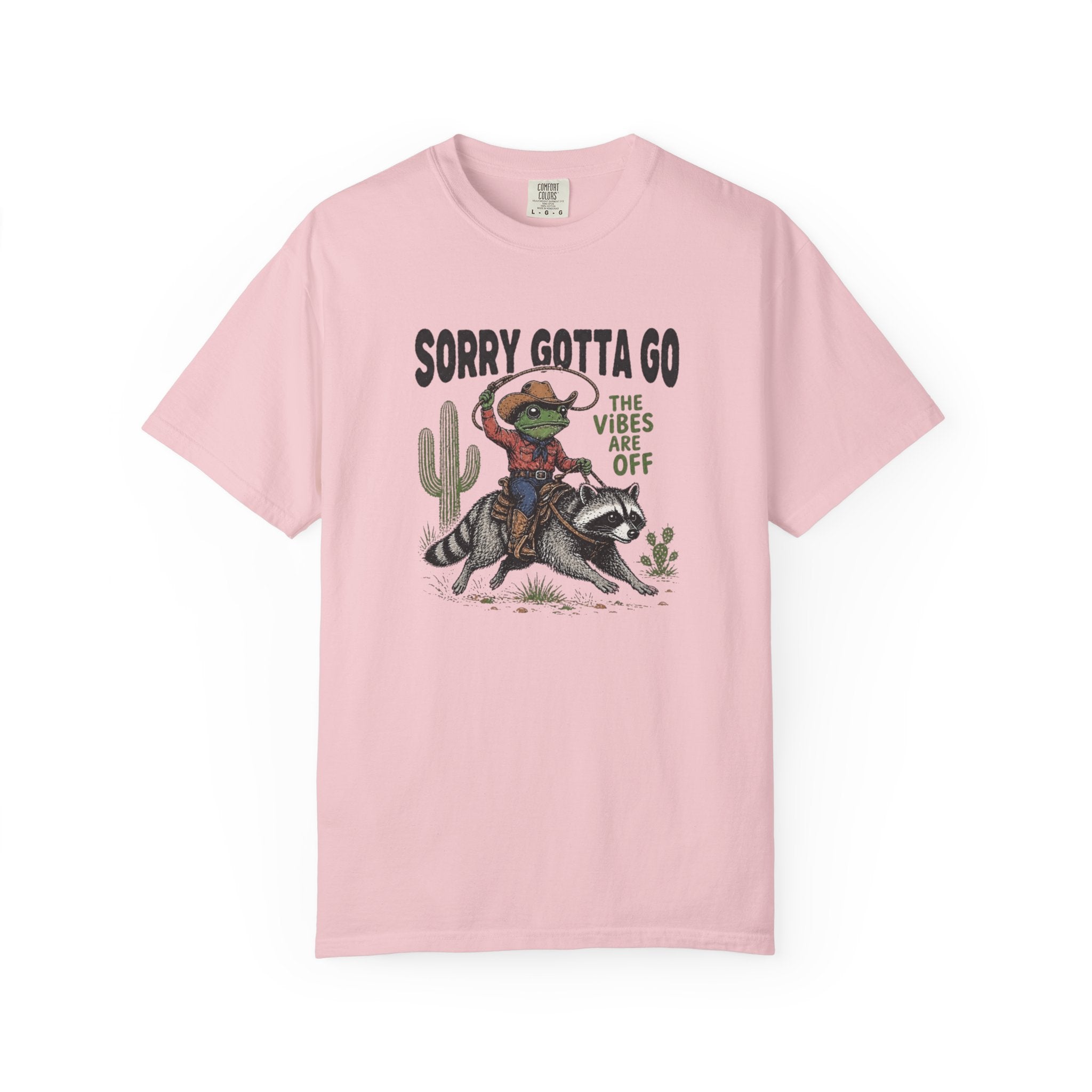 Sorry Gotta Go Tee
