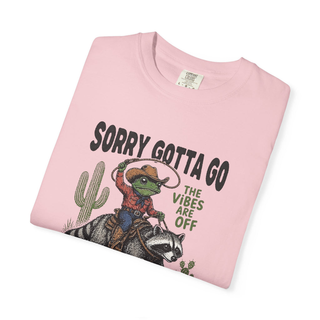 Sorry Gotta Go Tee