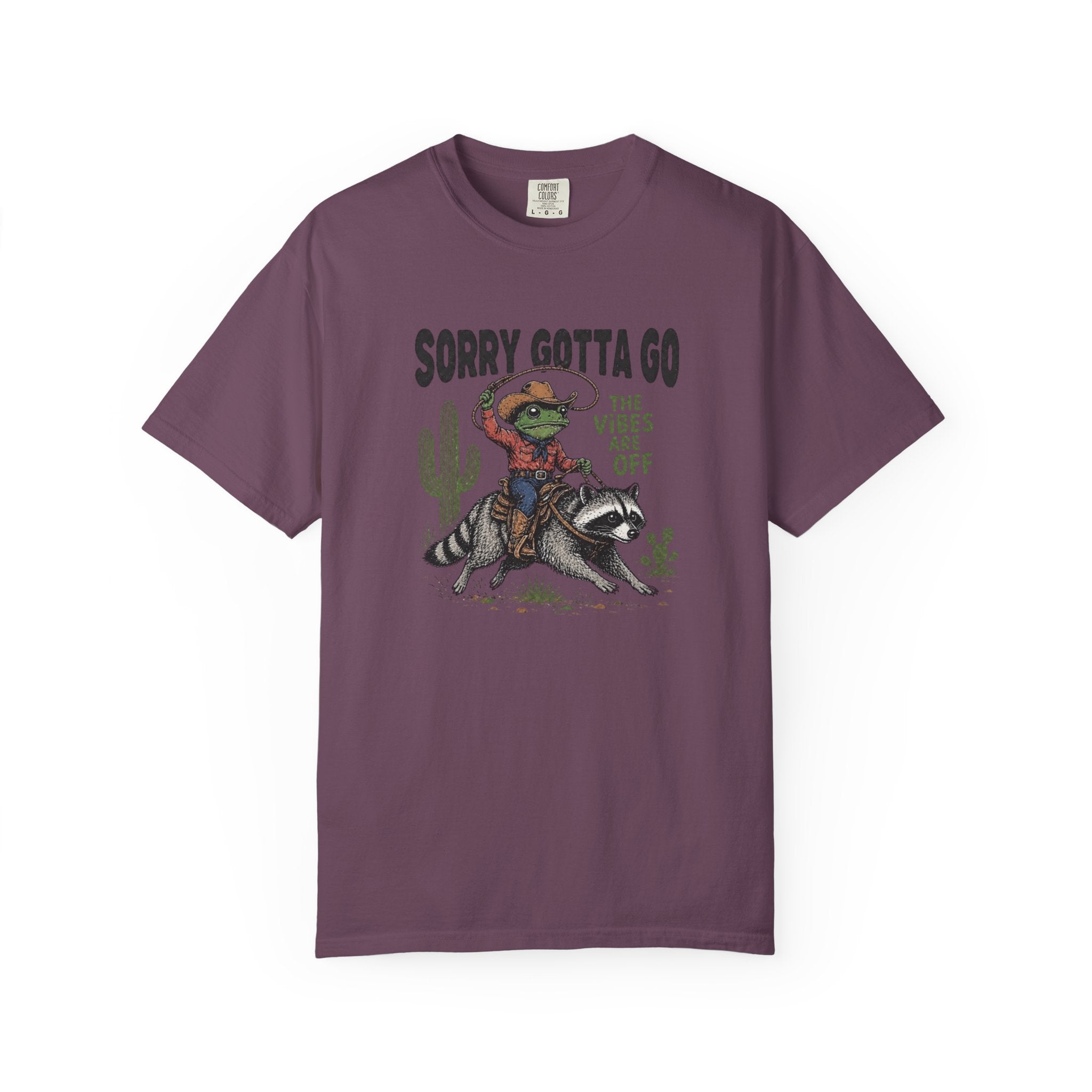 Sorry Gotta Go Tee