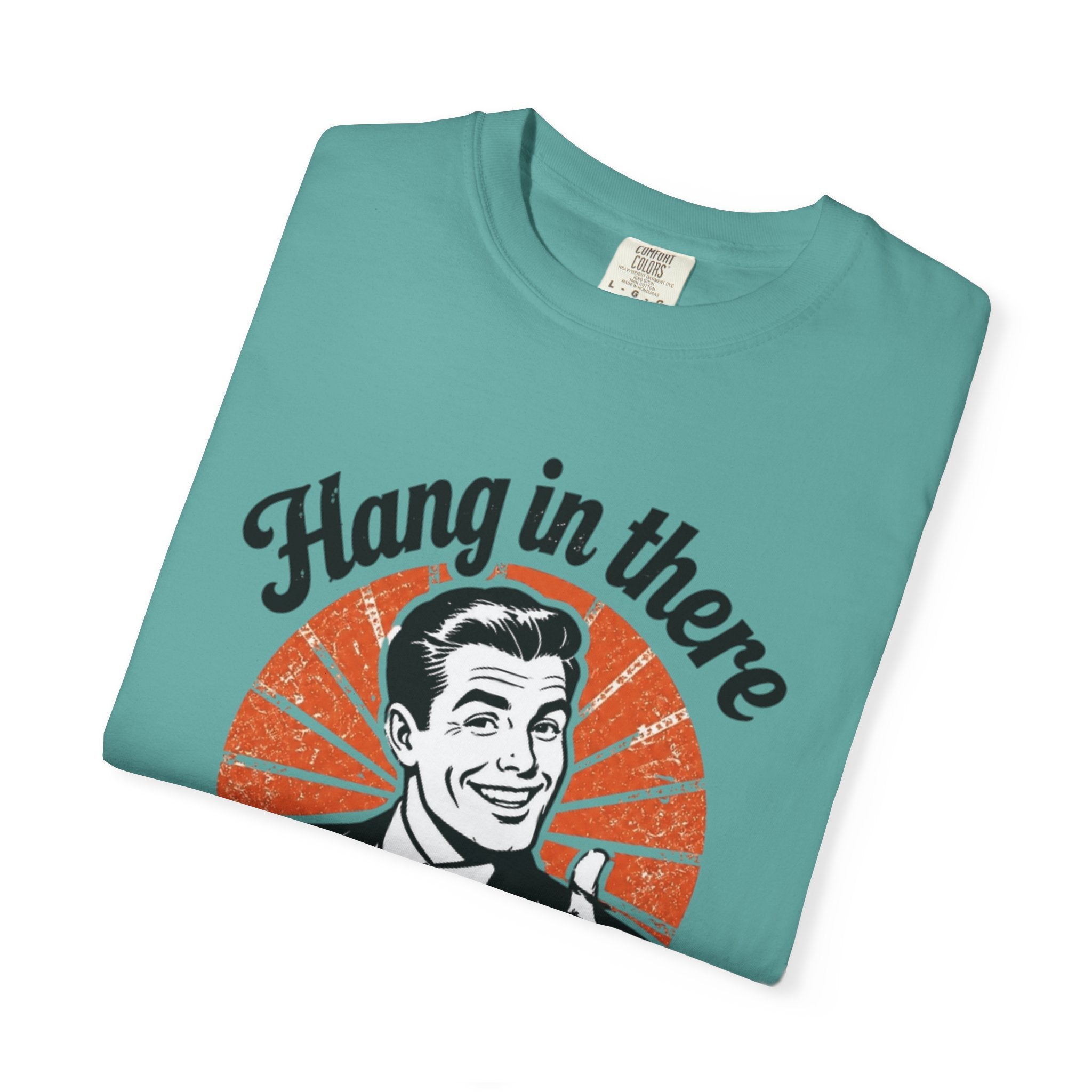 Hang in There Tee