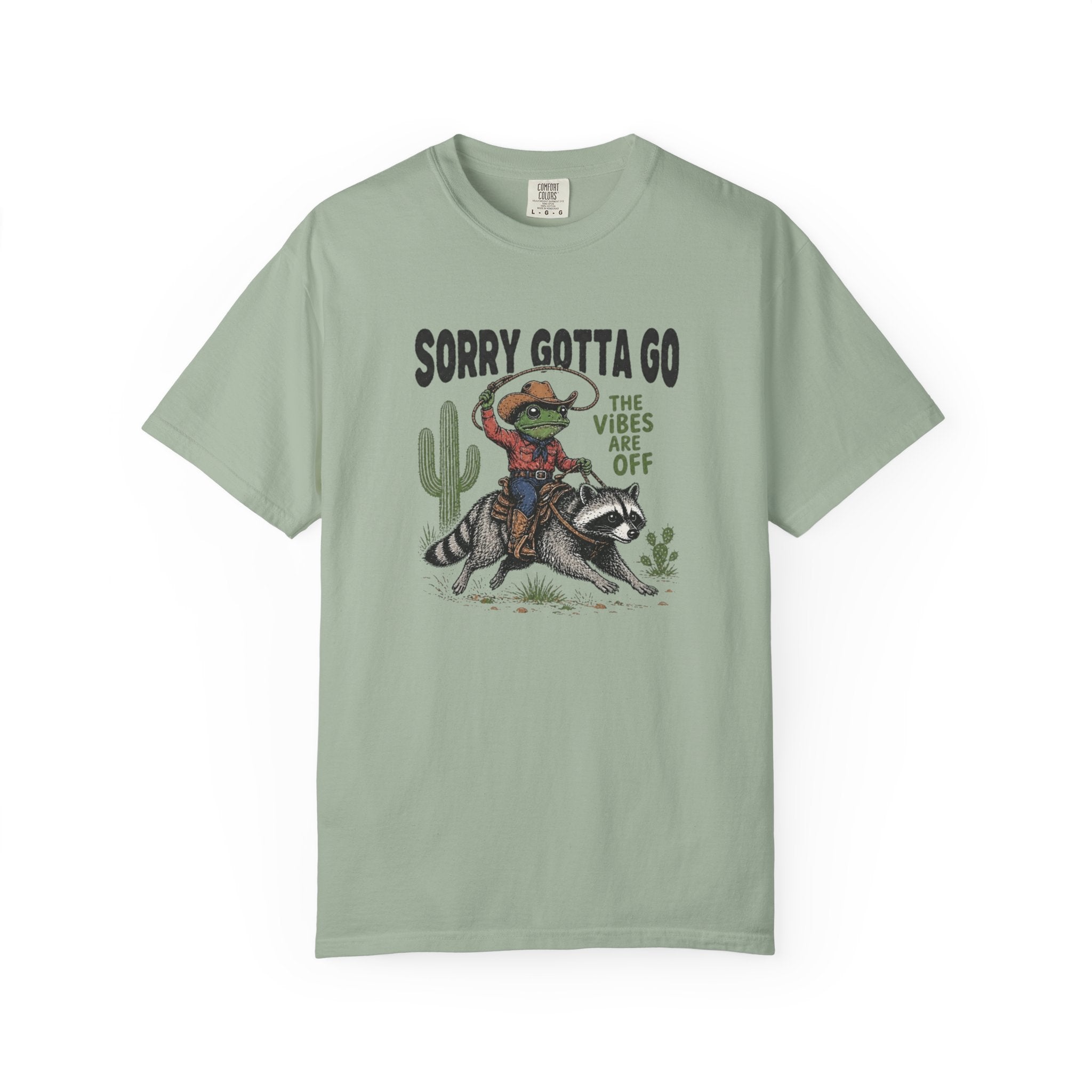 Sorry Gotta Go Tee