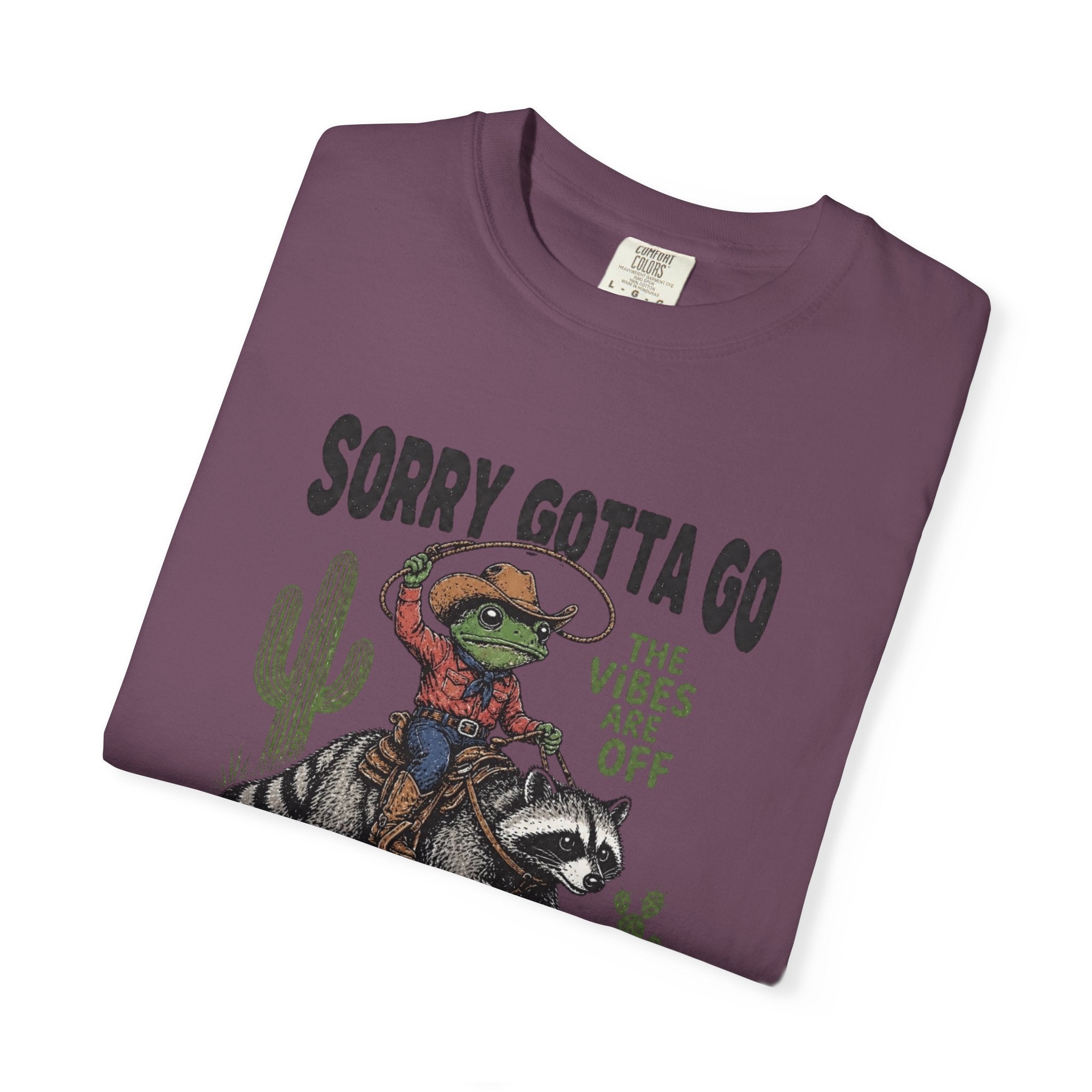 Sorry Gotta Go Tee