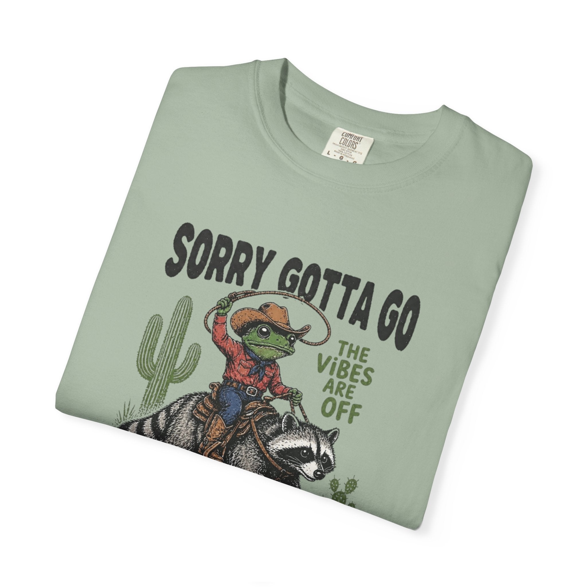 Sorry Gotta Go Tee