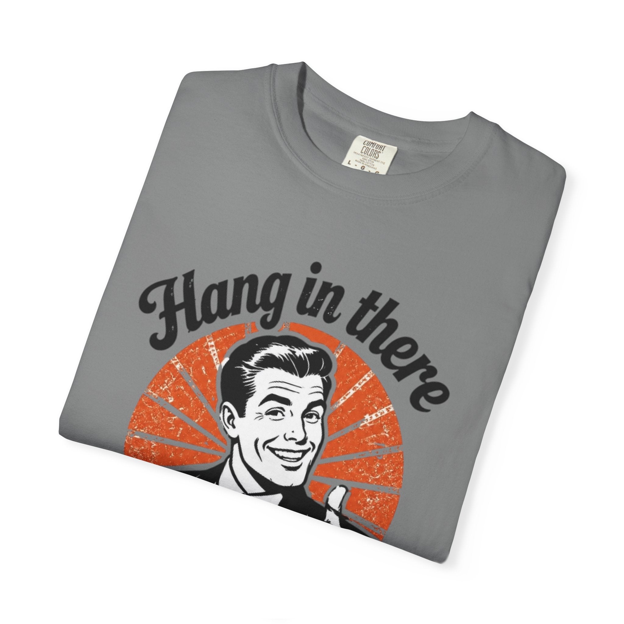 Hang in There Tee