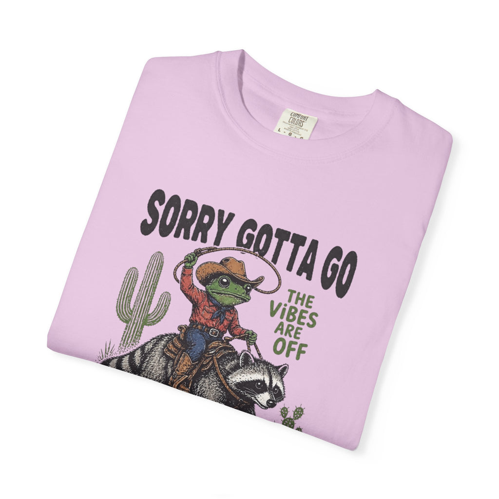 Sorry Gotta Go Tee