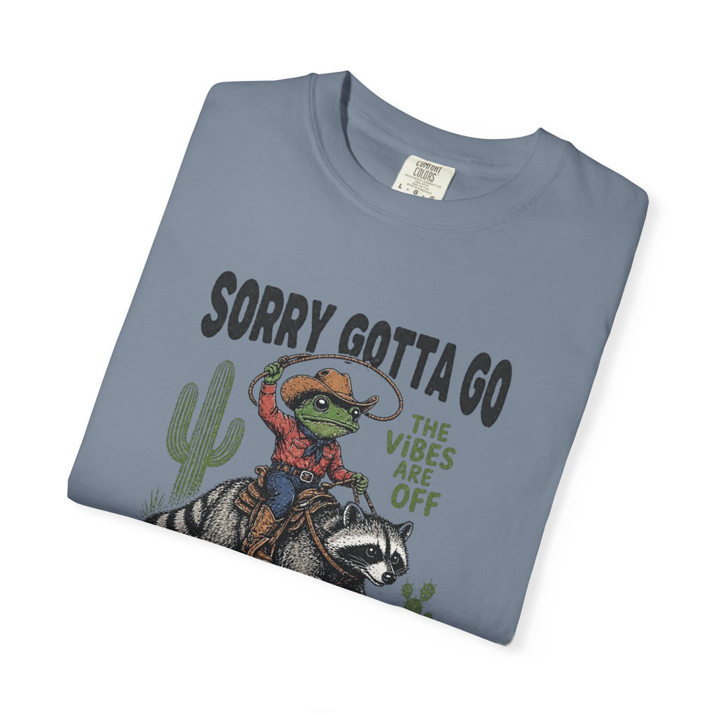 Sorry Gotta Go Tee