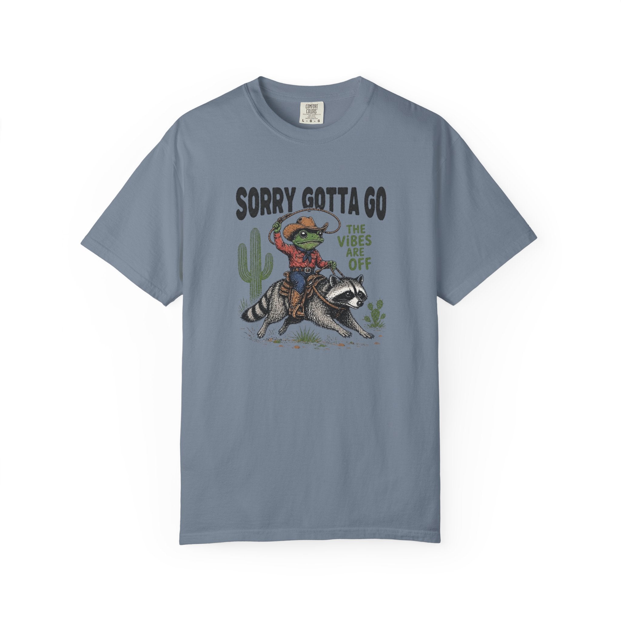Sorry Gotta Go Tee